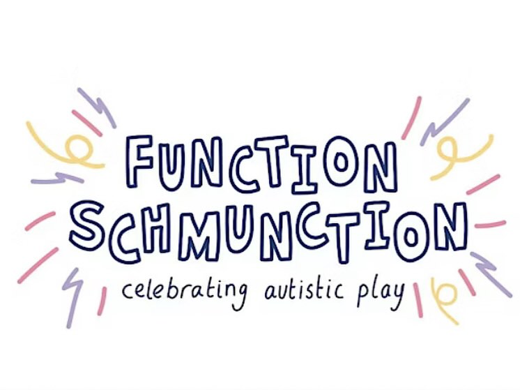 Text reads Function Schmunction celebrating autistic play