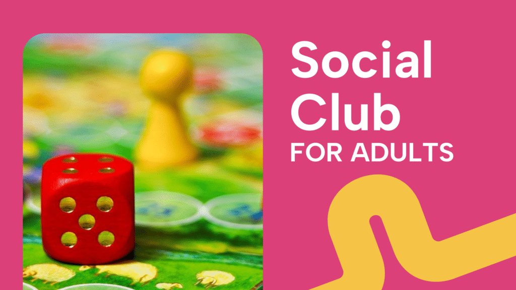 On the left, a close-up photo shows a red dice and a yellow game piece on a colorful board game. On the right, bold white text on a pink background reads "Social Club for Adults," with a yellow abstract wave in the shape of letter N design underneath.