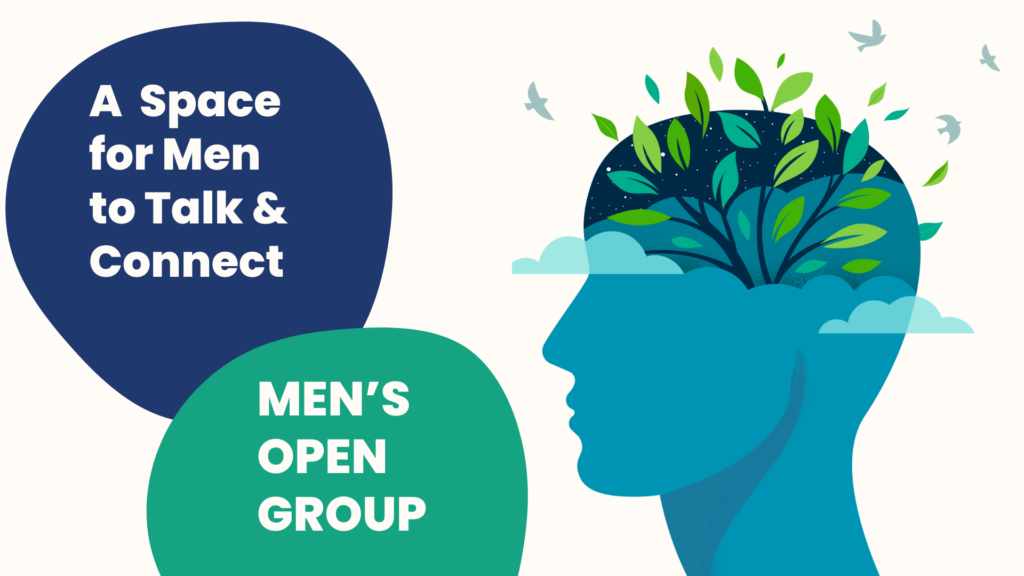 Graphic for a “Men’s Open Group”, featuring an illustration of a head with a tree growing inside. Text describes a safe, confidential space for men to talk and connect